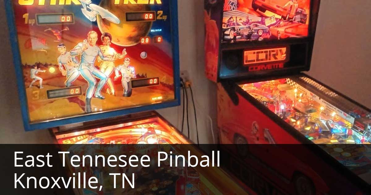 EAST TENNESSEE PINBALL KNOXVILLE, TN Pinball Tennessee